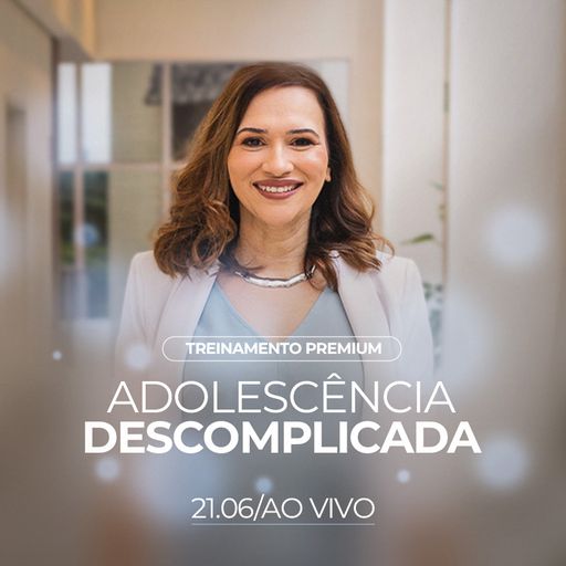 Imagem do grupo Workshop Adolescência Descomplicada 21.06 às 9h
